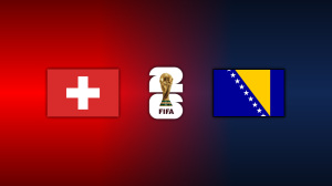 Switzerland vs Bosnia and Herzegovina
